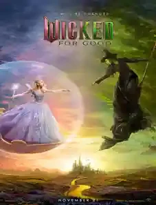 Wicked: For Good 2025 Wicked: For Good 2025
